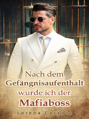 cover image of Nach dem Gefängnisaufenthalt wurde ich der Mafiaboss.